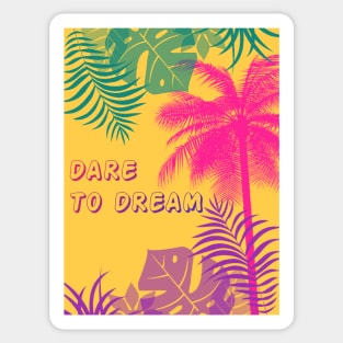 Eco-local living,palm tree,summer,summertime,summer season,DARE TO DREAM Sticker